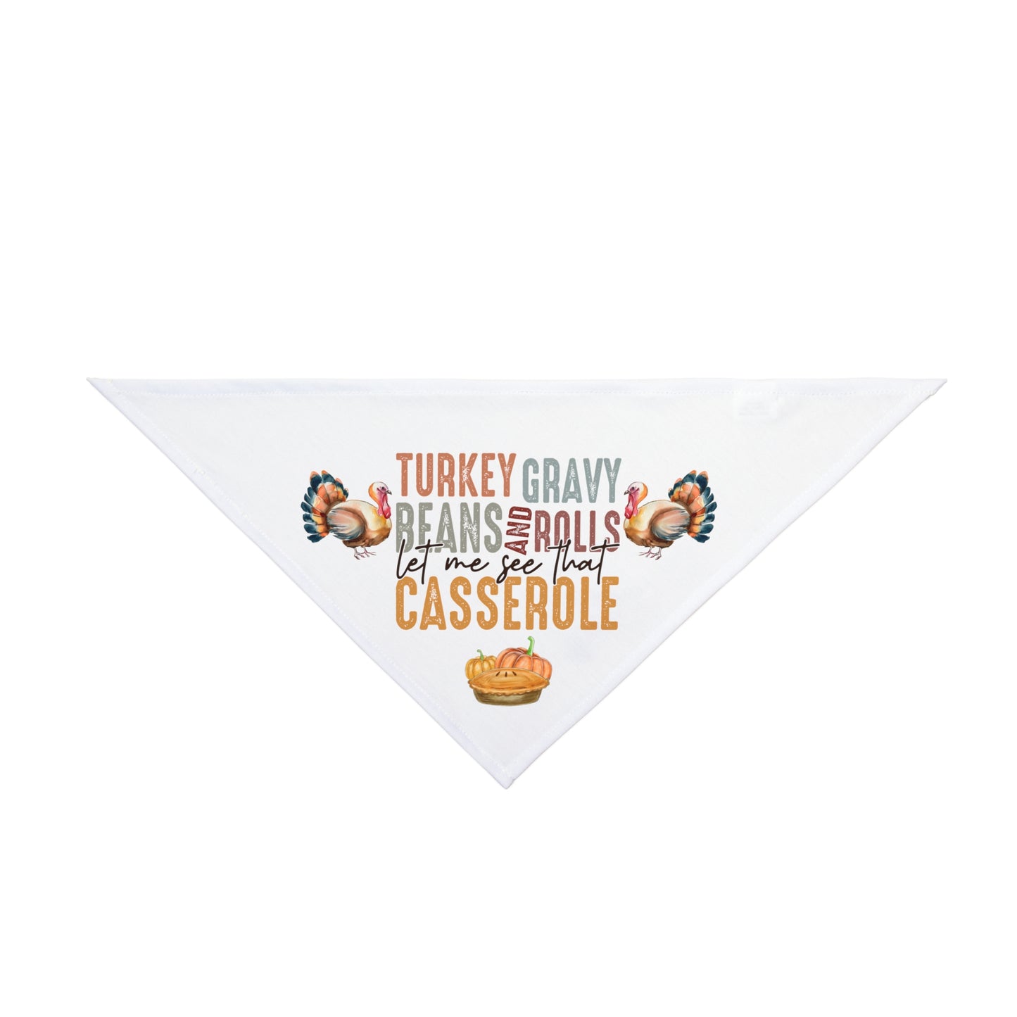 Funny Thanksgiving "Let Me See That Casserole" Dog Bandana