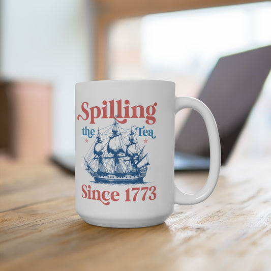 Spilling the Tea Since 1773 Funny Tea Party Mug